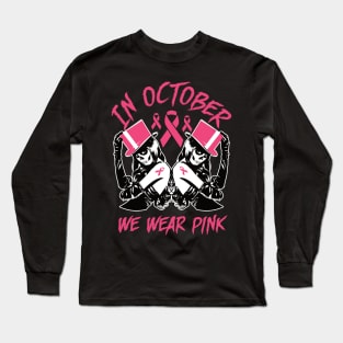 In October We wear Pink Breast Cancer Awareness.. Long Sleeve T-Shirt